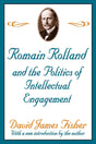 Romain Rolland and the Politics of the Intellectual Engagement - Retail Maharaj
