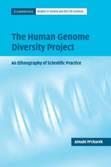 HUMAN GENOME DIVERSITY PROJECT: AN ETHNOGRAPHY OF SCIENTIFIC PRACTICE (Cambridge Studies in Society and the Life Sciences)