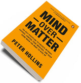 Mind over Matter: Master Willpower, Build Self-Discipline, and Achieve Your Dreams