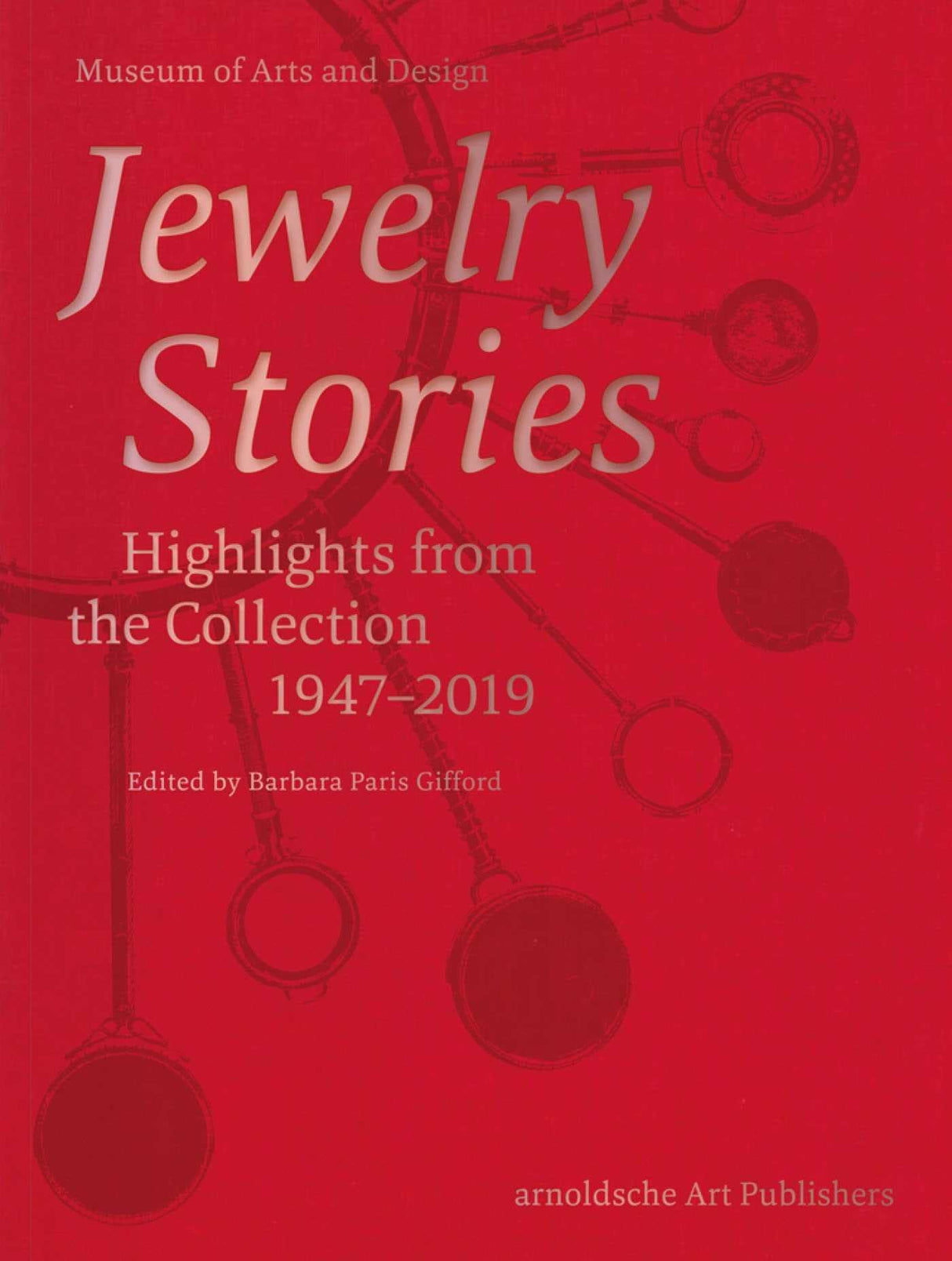Jewelry Stories: Highlights from the Collection 1947-2019 - Retail Maharaj