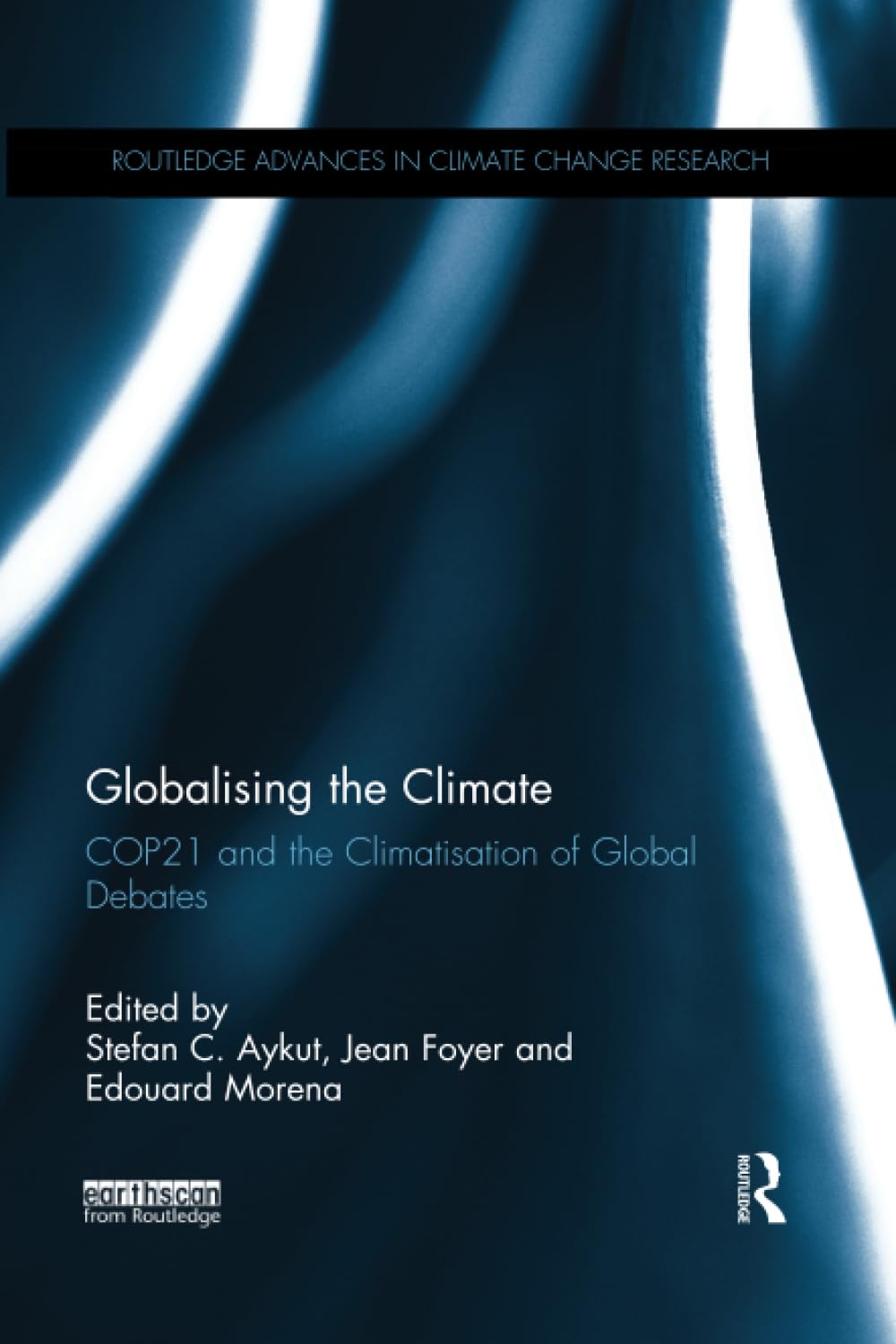 Globalising the Climate: COP21 and the Climatisation of Global Debates - Retail Maharaj