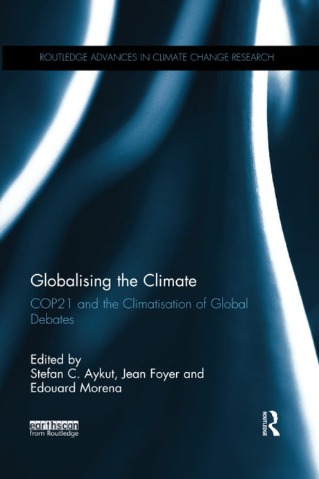 Globalising the Climate: COP21 and the Climatisation of Global Debates - Retail Maharaj