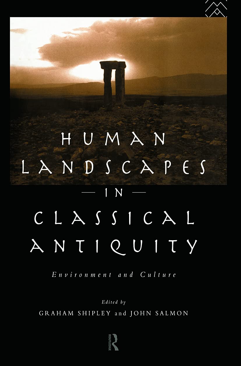 Human Landscapes in Classical Antiquity: Environment and Culture (Leicester-Nottingham Studies in Ancient Society) - Retail Maharaj