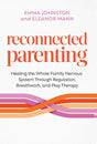 Reconnected Parenting: Healing the Whole Family Nervous System through Regulation, Breathwork, and Play Therapy - Retail Maharaj