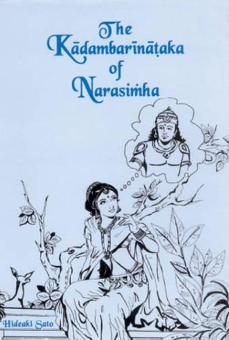 The Kaadambarainaataka of Narasimha: A Dramatic Version of Baana's Classic Kaadambarai - Retail Maharaj