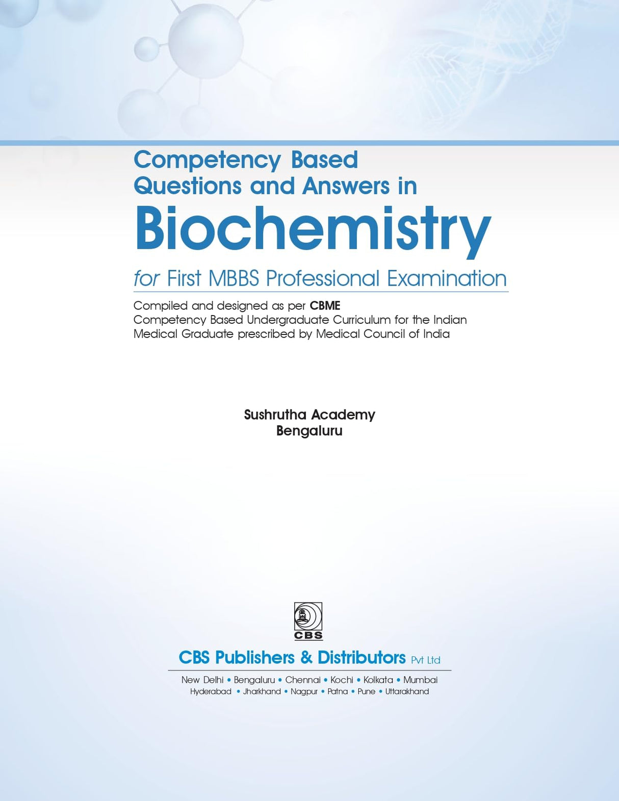 COMPETENCY BASED QUESTIONS AND ANSWERS IN BIOCHEMISTRY FOR FIRST MBBS PROFESSIONAL EXAMINATION (PB 2021)