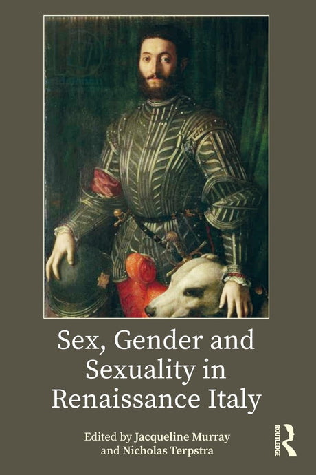 Sex, Gender and Sexuality in Renaissance Italy - Retail Maharaj