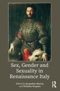 Sex, Gender and Sexuality in Renaissance Italy - Retail Maharaj