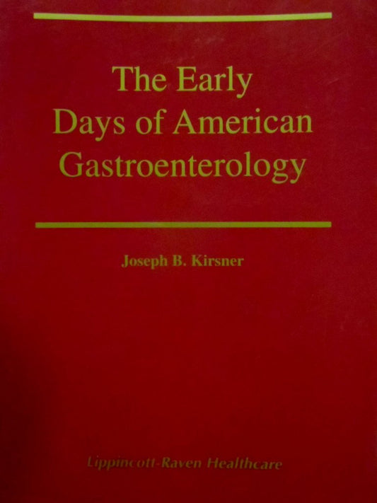 The Early Days of American Gastroenterology: v. 37 (Nestle Nutrition Workshop Series)