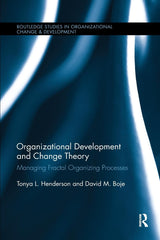 Organizational Development and Change Theory: Managing Fractal Organizing Processes (Routledge Studies in Organizational Change & Development) - Retail Maharaj