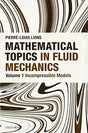 Mathematical Topics in Fluid Mechanics: Volume 1: Incompressible Models (Oxford Lecture Series in Mathematics and Its Applications) - Retail Maharaj