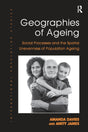 Geographies of Ageing: Social Processes and the Spatial Unevenness of Population Ageing (International Population Studies) - Retail Maharaj