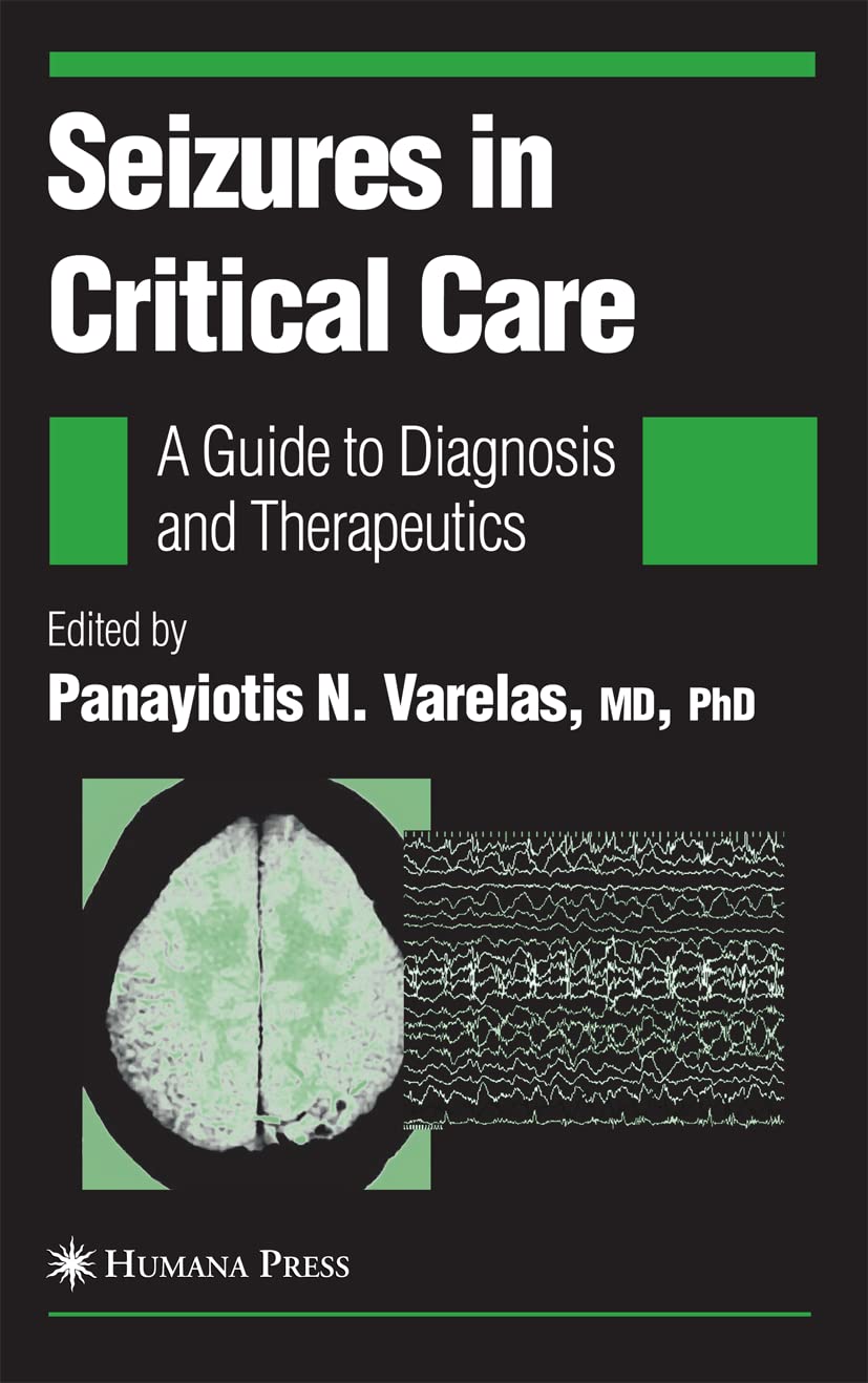 Seizures in Critical Care: A Guide to Diagnosis and Therapeutics (Current Clinical Neurology)