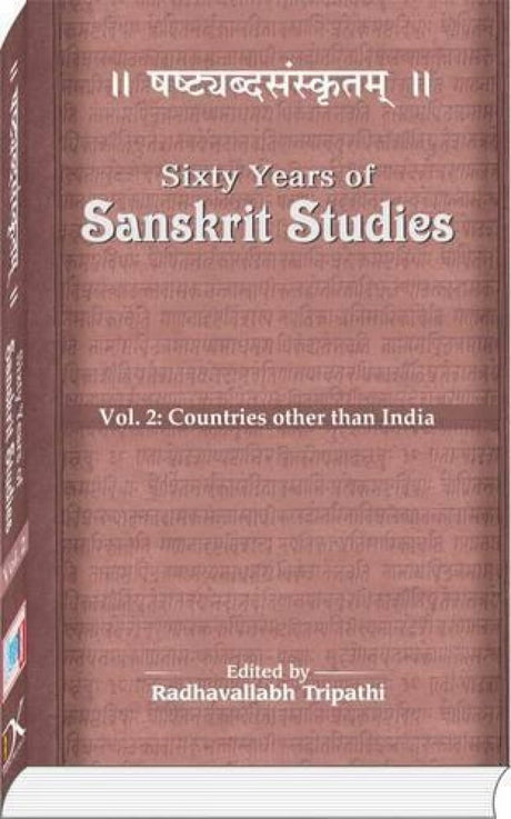 Sixty Years of Sanskrit Studies: v. 2: Countries Other Than India (Sixty Years of Sanskrit Studies: Countries Other Than India) - Retail Maharaj