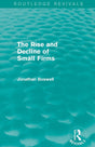 The Rise and Decline of Small Firms (Routledge Revivals) - Retail Maharaj
