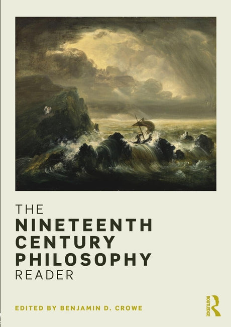 The Nineteenth Century Philosophy Reader - Retail Maharaj