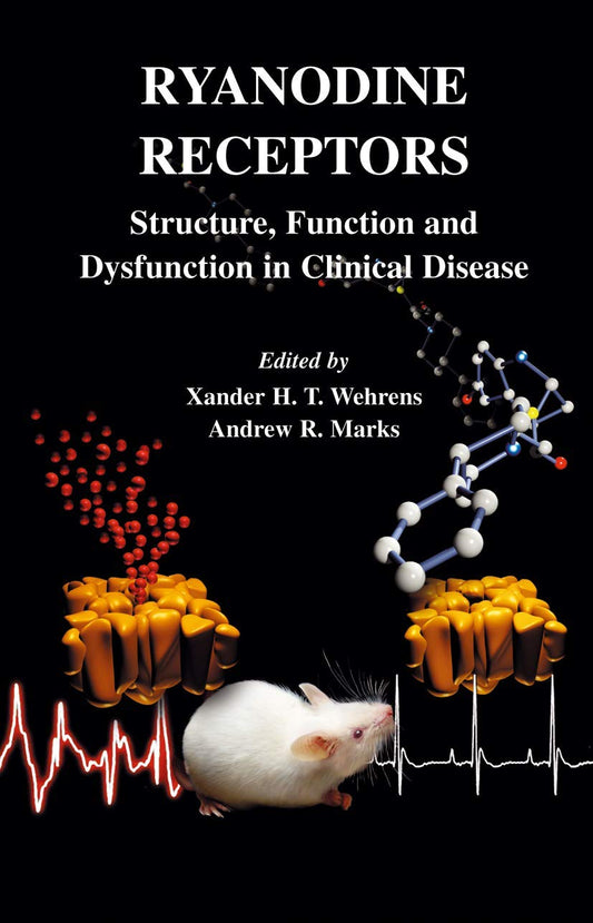 Ryanodine Receptors: Structure, function and dysfunction in clinical disease: 254 (Developments in Cardiovascular Medicine)