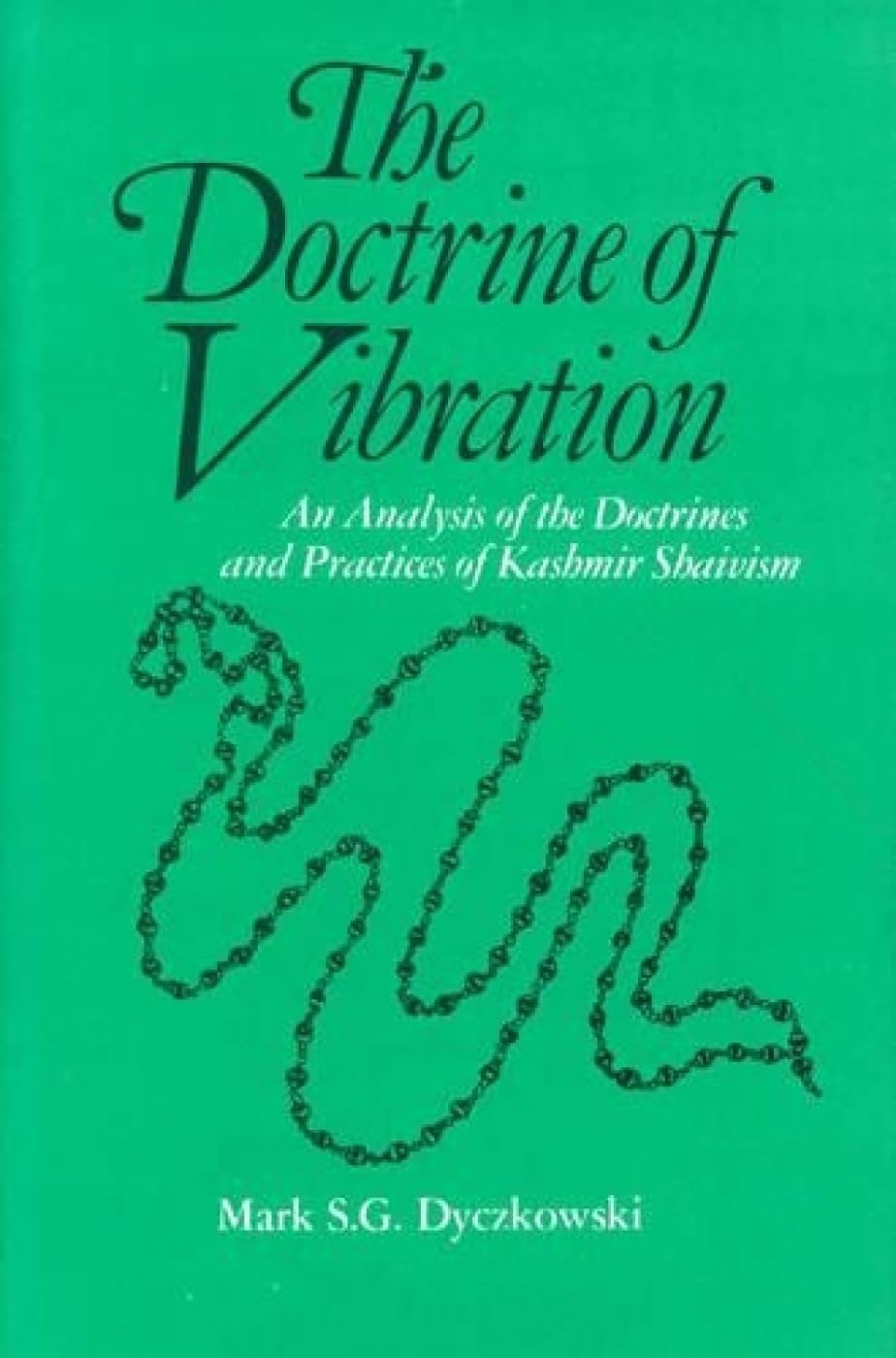 The Doctrine of Vibration: An Analysis of the Doctrines and Practices of Kashmir Shaivism - Retail Maharaj