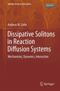 Dissipative Solitons in Reaction Diffusion Systems: Mechanisms, Dynamics, Interaction: 70 (Springer Series in Synergetics) - Retail Maharaj