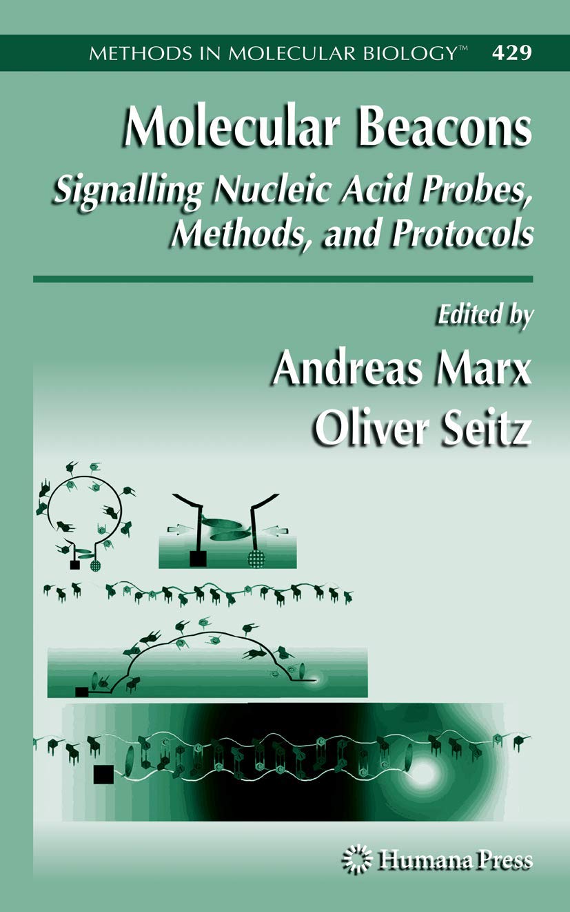 Molecular Beacons: Signalling Nucleic Acid Probes, Methods, and Protocols: 429 (Methods in Molecular Biology)