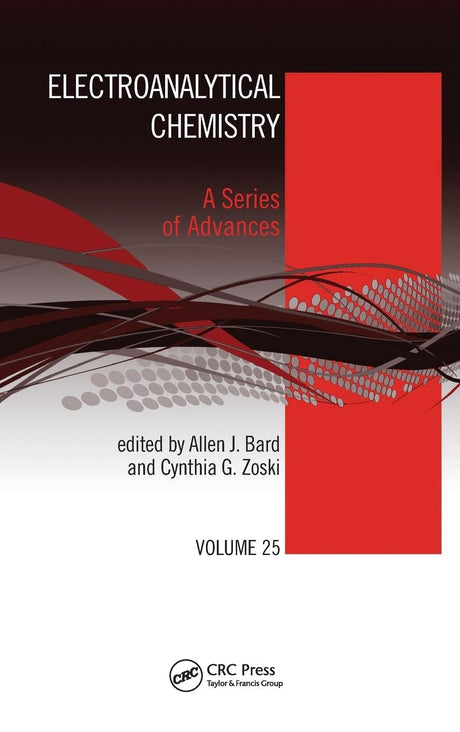 Electroanalytical Chemistry: A Series of Advances: Volume 25 - Retail Maharaj