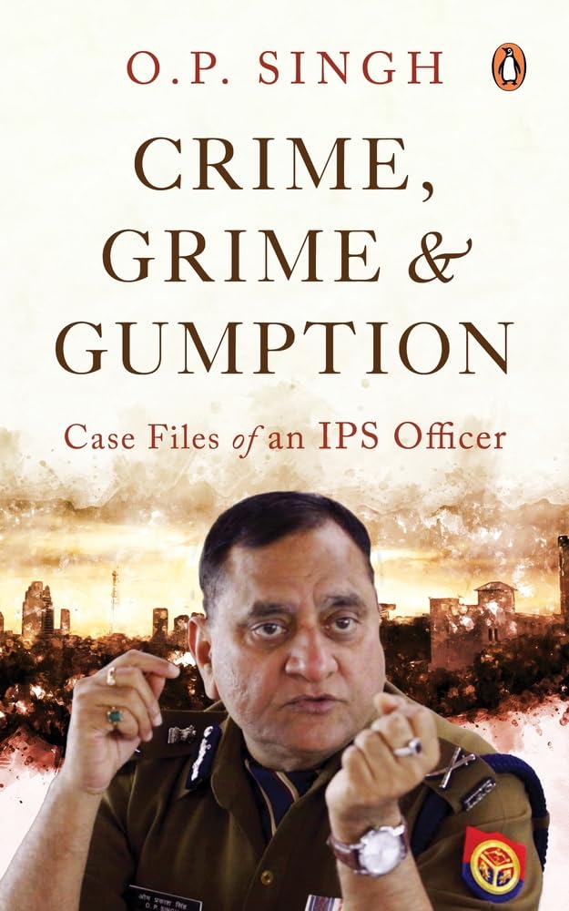 Crime, Grime and Gumption: Case Files of an IPS Officer - Retail Maharaj