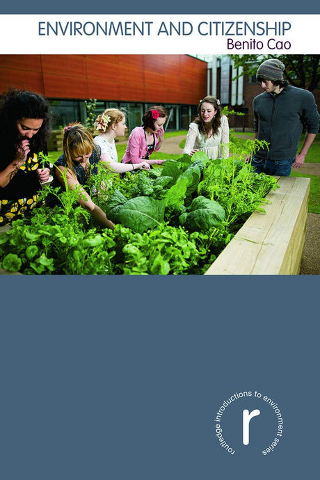 Environment and Citizenship (Routledge Introductions to Environment: Environment and Society Texts) - Retail Maharaj