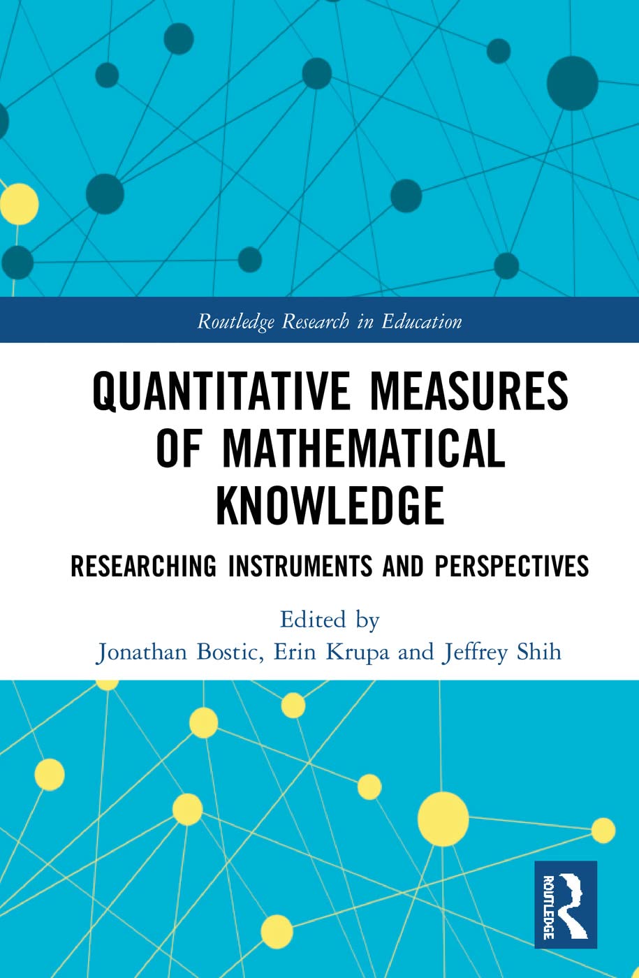 Quantitative Measures of Mathematical Knowledge: Researching Instruments and Perspectives: 43 (Routledge Research in Education) - Retail Maharaj