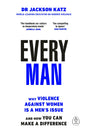 Every Man: Why Violence Against Women is a Men’s Issue, and How You Can Make a Difference - Retail Maharaj