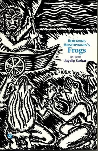 On Re-Reading Aristophanes's Frogs - Retail Maharaj
