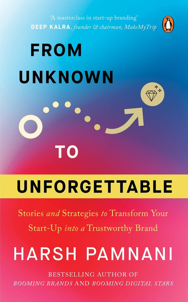 From Unknown to Unforgettable: Strategies and Stories to Transform Your Start-Up into a Trustworthy Brand - Retail Maharaj