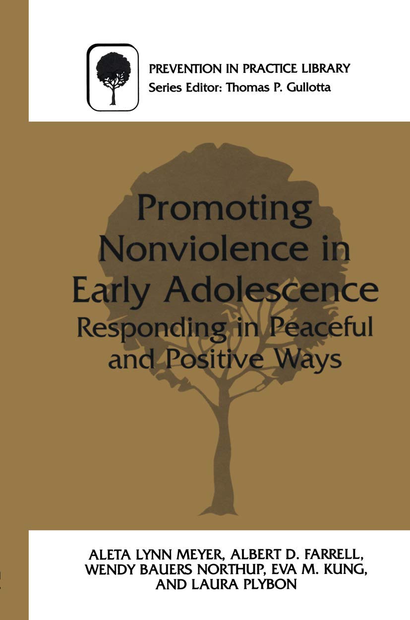 Promoting Nonviolence in Early Adolescence: Responding in Peaceful and Positive Ways (Prevention in Practice Library)