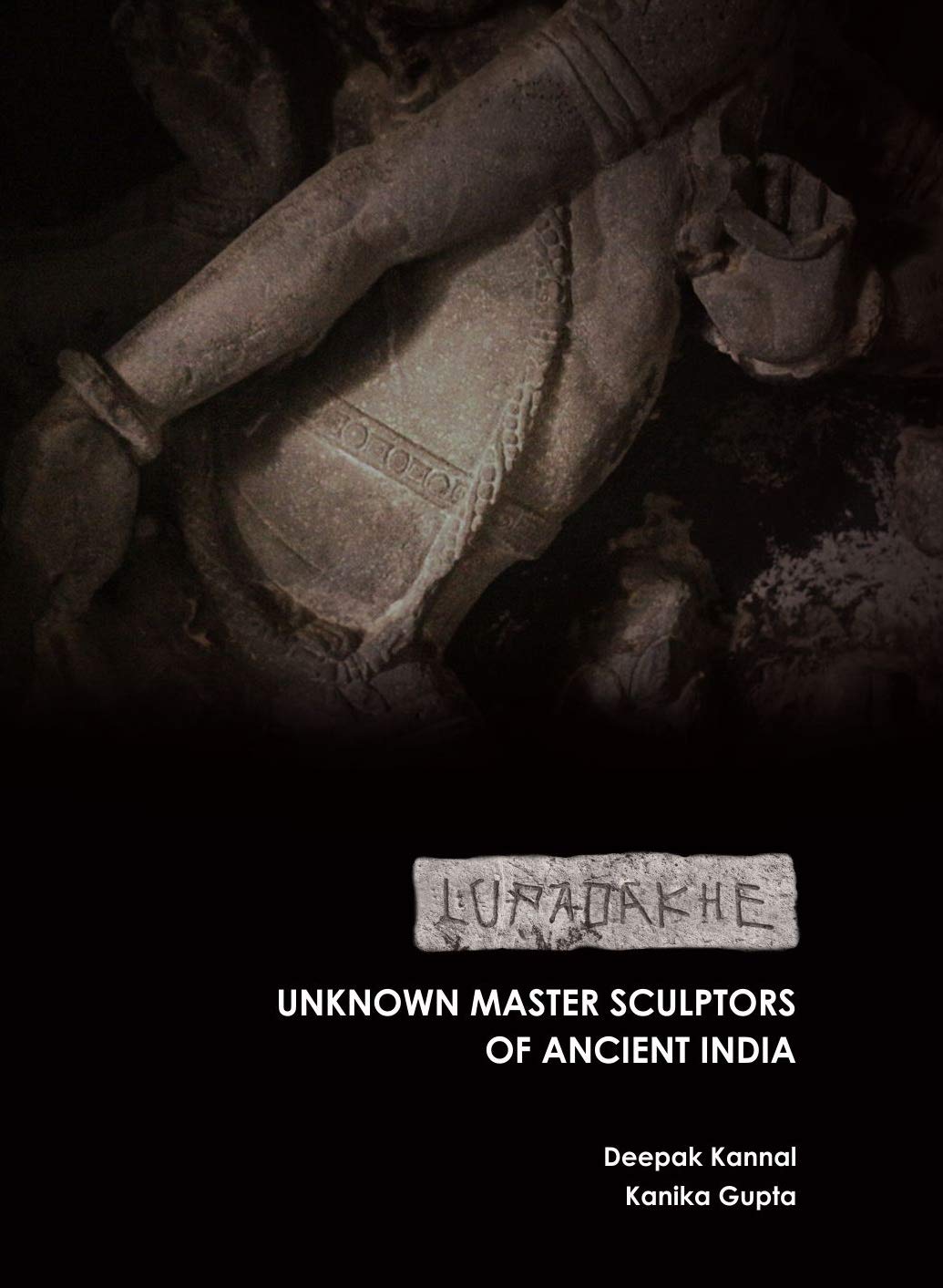 Lupadakhe: Unknown Master Sculptors of Ancient India - Retail Maharaj