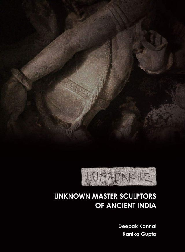 Lupadakhe: Unknown Master Sculptors of Ancient India - Retail Maharaj