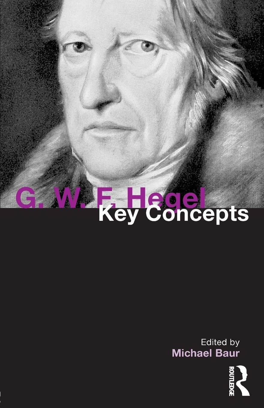 G. W. F. Hegel: Key Concepts - Retail Maharaj