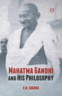 Mahatma Gandhi and His Philosophy - Retail Maharaj