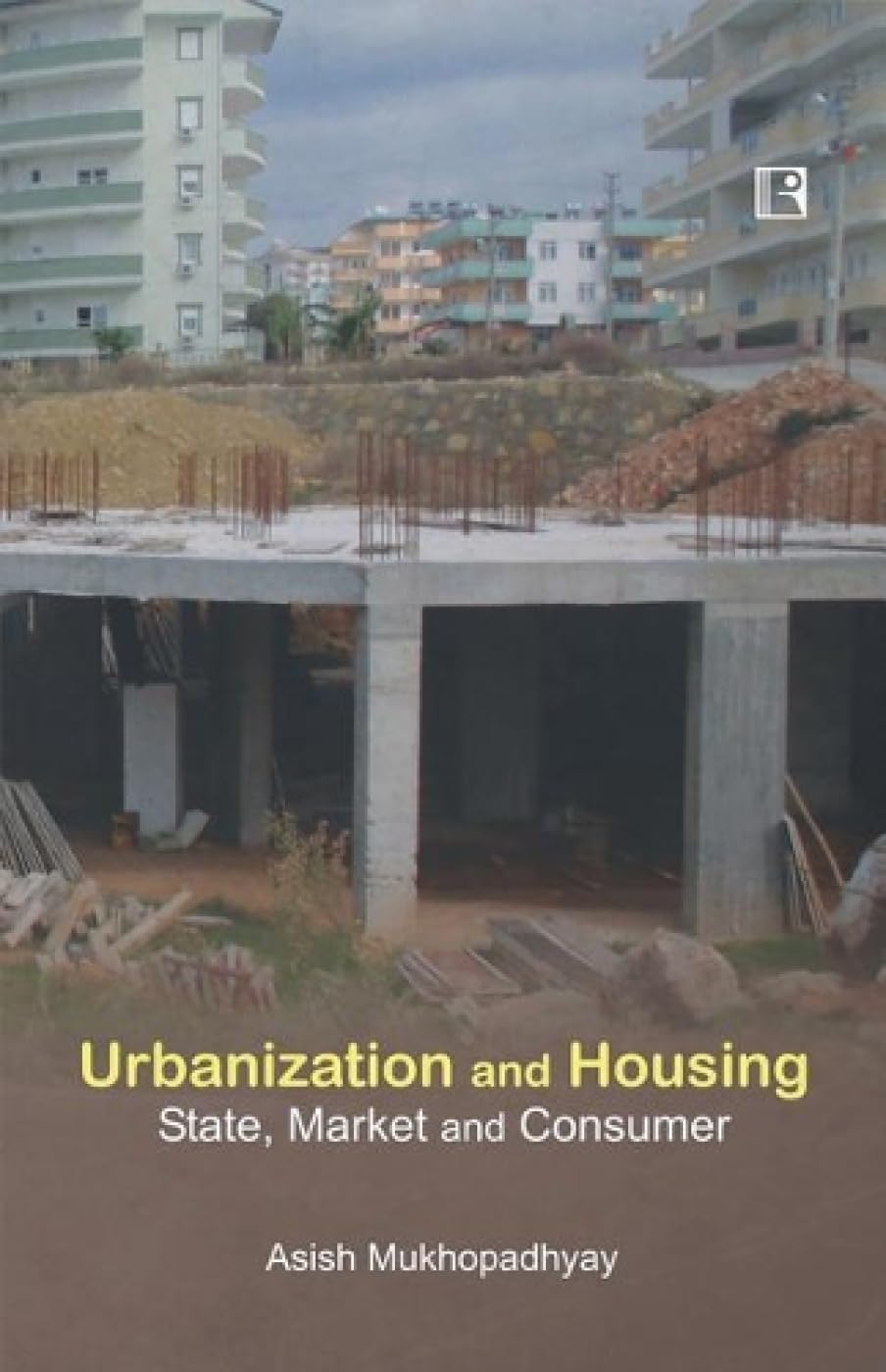 Urbanization and Housing: State, Market and Consumer - Retail Maharaj