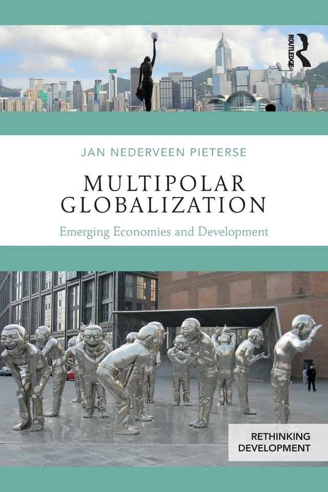 Multipolar Globalization: Emerging Economies and Development (Rethinking Development) - Retail Maharaj