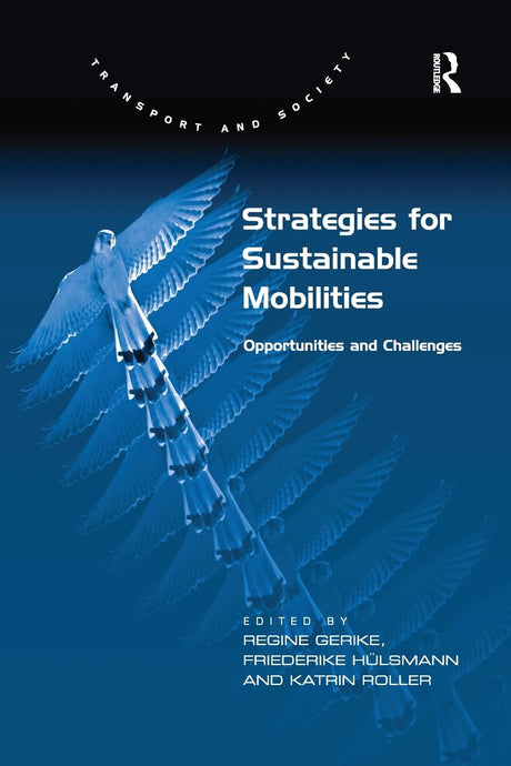 Strategies for Sustainable Mobilities: Opportunities and Challenges (Transport and Society) - Retail Maharaj