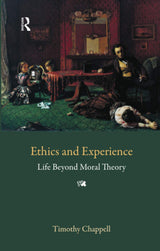Ethics and Experience: Life Beyond Moral Theory: 14 (Understanding Movements in Modern Thought) - Retail Maharaj