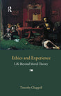 Ethics and Experience: Life Beyond Moral Theory: 14 (Understanding Movements in Modern Thought) - Retail Maharaj