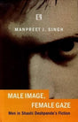 Male Image, Female Gaze: Men in Shashi Deshpandes Fiction - Retail Maharaj