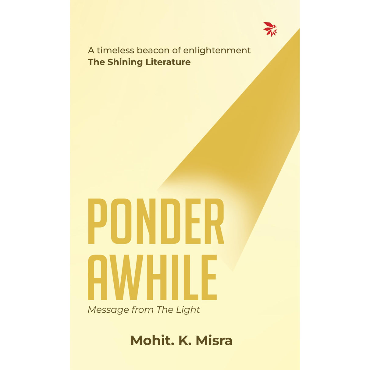 Ponder Awhile-Message from the Light:Poetry|Spirituality|self-discovery.