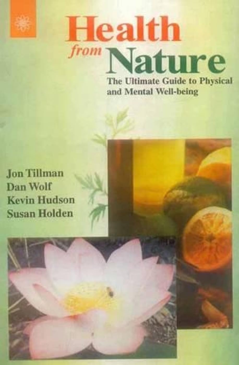 Health from Nature: The Ultimate Guide to Physical and Mental Well-Being