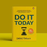 Do It Today: Overcome Procrastination, Improve Productivity and Achieve More Meaningful Things | A Life-Changing Guide to Doing What Matters Now