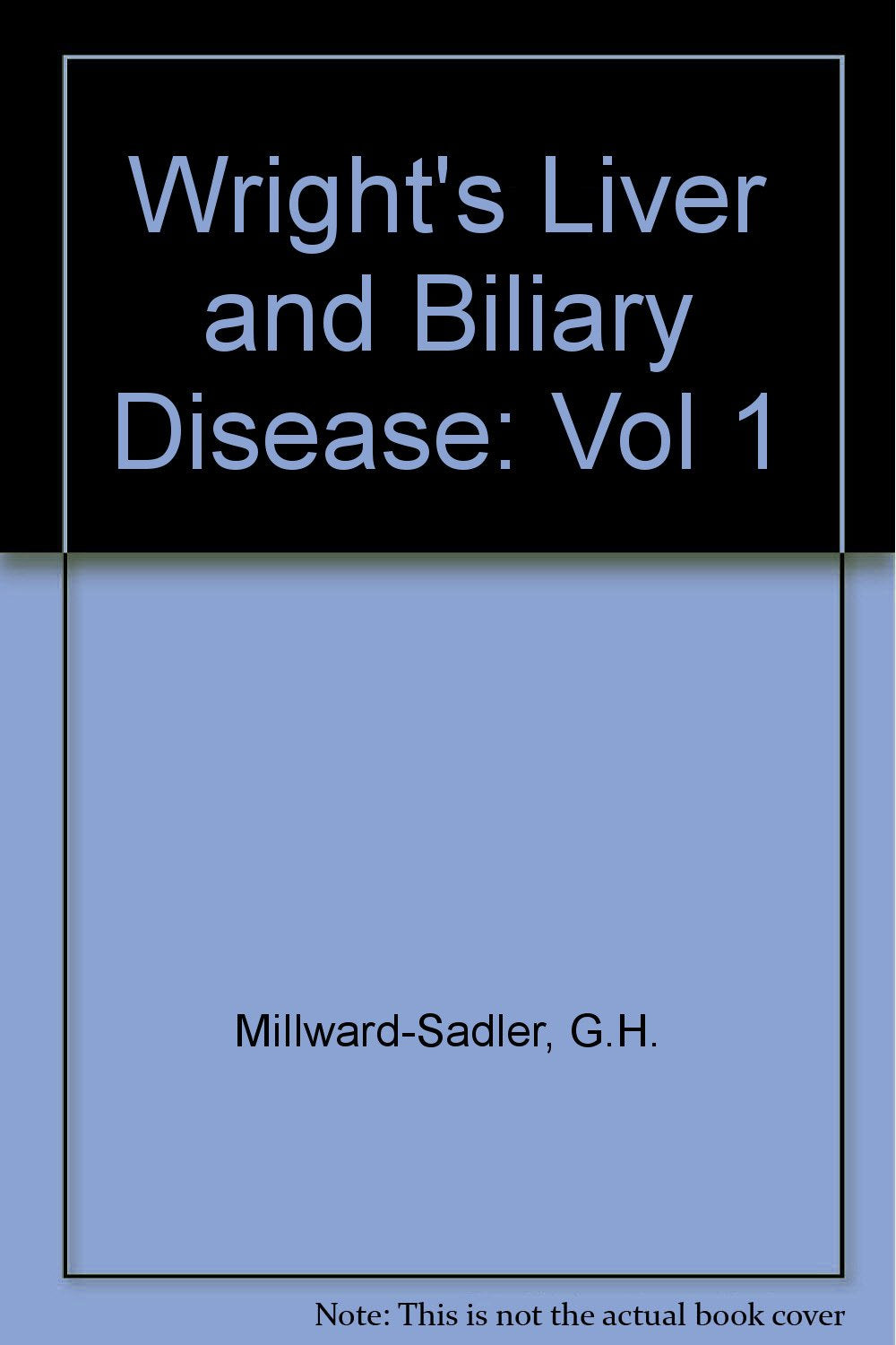 Wright's Liver and Biliary Disease (Vol 1)