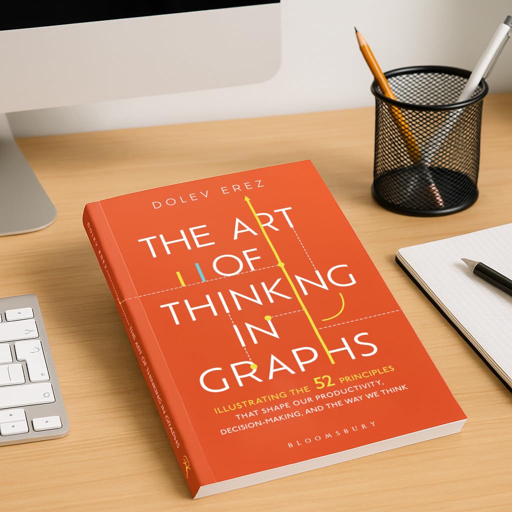 The Art of Thinking in Graphs: Illustrating the 52 Principles That Shape Our Productivity, Decision-Making, and the Way We Think - Retail Maharaj