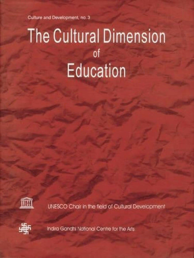 The Cultural Dimension of Education: no. 3 (Culture & development series, no. 3) - Retail Maharaj