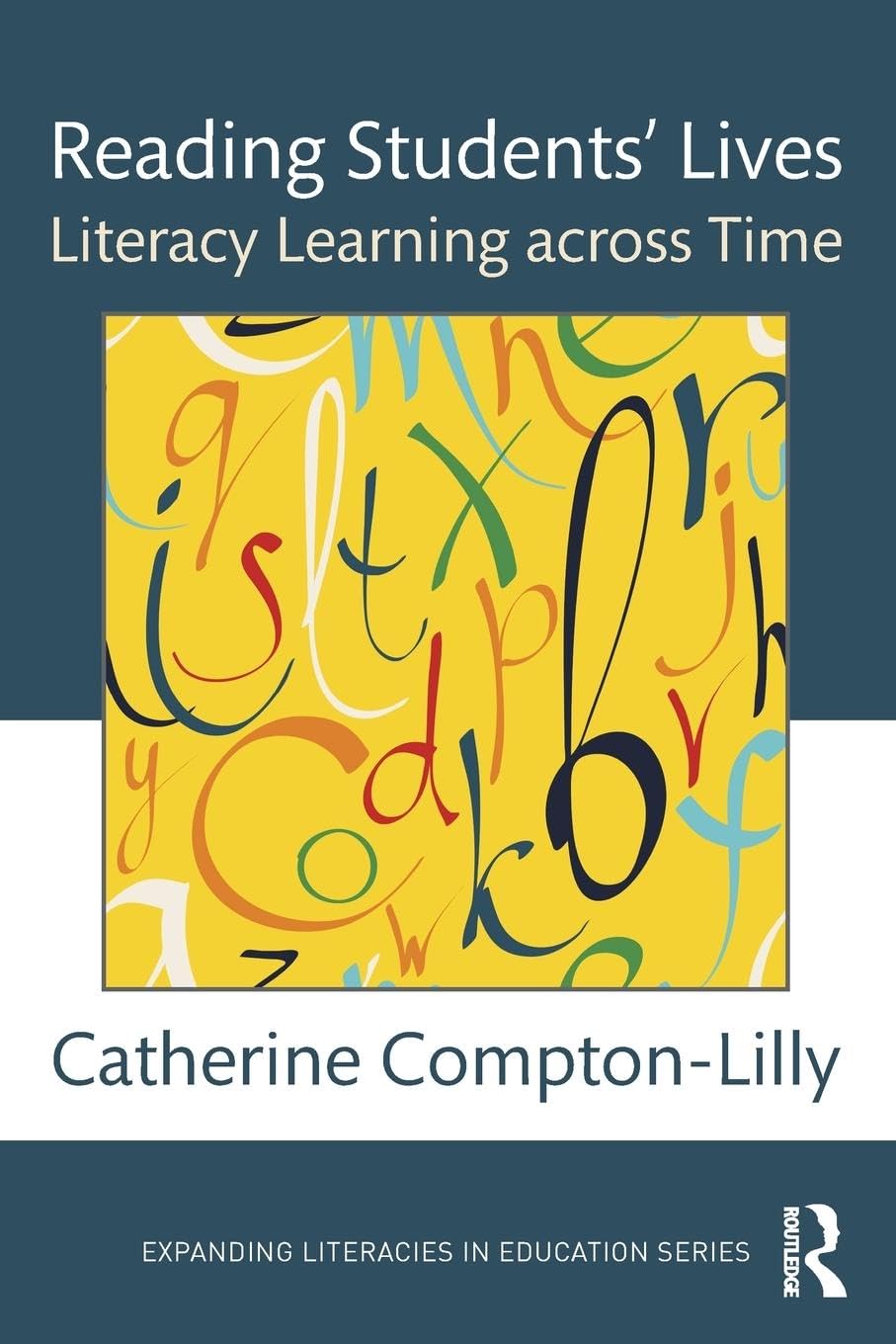 Reading Students' Lives: Literacy Learning across Time (Expanding Literacies in Education) - Retail Maharaj