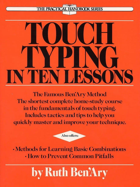 Touch Typing in Ten Lessons: The Famous Ben'Ary Method -- The Shortest Complete Home-Study Course in the Fundamentals of Touch Typing - Retail Maharaj